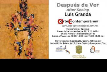 La Universidad de Guanajuato por medio de la Dirección de Extensión Cultural, presenta la muestra de pintura y escultura “Después de ver”, del destacado artista Luis Granda